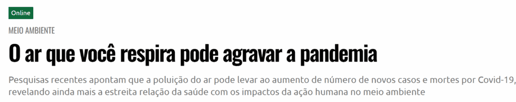 Manchete destaca que a poluição do ar pode agravar a pandemia e aumentar casos e mortes por Covid-19.